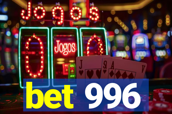 bet 996